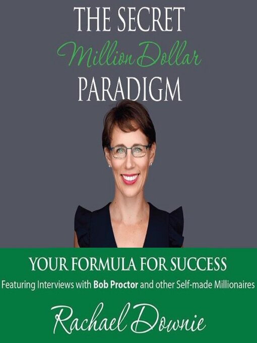 Title details for The Secret Million Dollar Paradigm--Your Formula For Success by Rachael Downie - Available